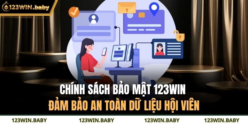 Chính Sách Bảo Mật 123Win 1 Chính sách bảo mật 123WIN đảm bảo an toàn dữ liệu hội viên
