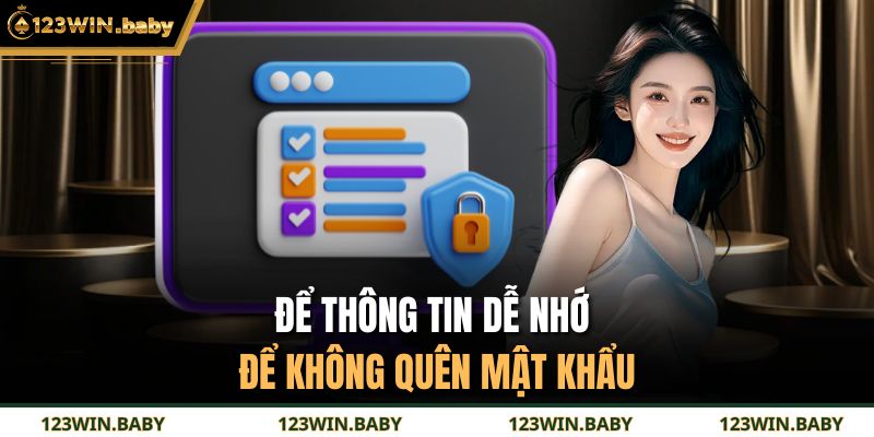 Hướng Dẫn Khôi Phục Khi Quên mật khẩu 123WIN Với vài bước 4 Để thông tin dễ nhớ để không quên mật khẩu