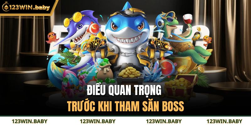 Bắn Cá H5 Đổi Thưởng - Hành Trình Săn Boss Sống Động 4 Điều quan trọng trước khi tham săn boss