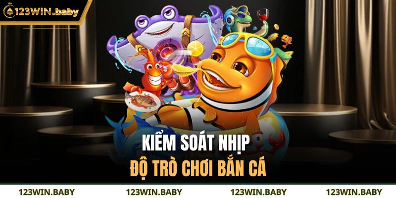 Kiểm soát nhịp độ trò chơi bắn cá
