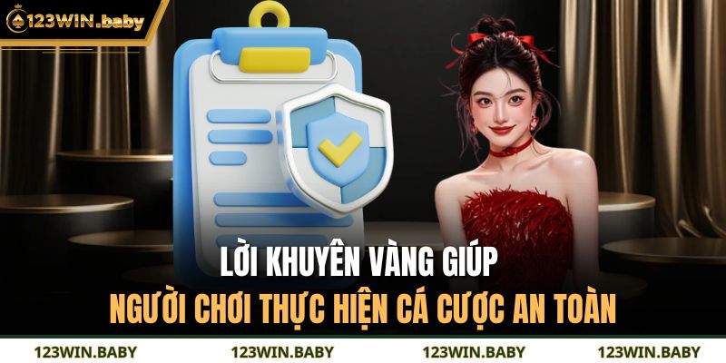 Cá Cược Có Trách Nhiệm 3 Lời khuyên vàng giúp người chơi thực hiện cá cược an toàn