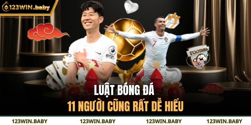 Luật bóng đá 11 người cũng rất dễ hiểu