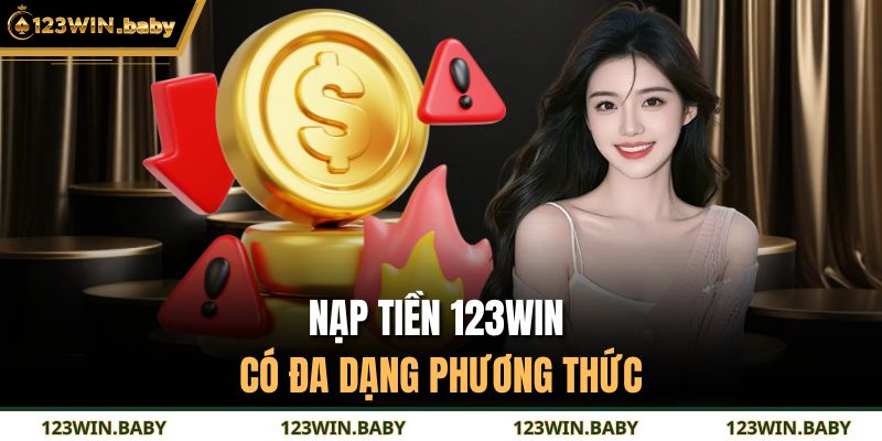 Nạp tiền 123WIN có đa dạng phương thức