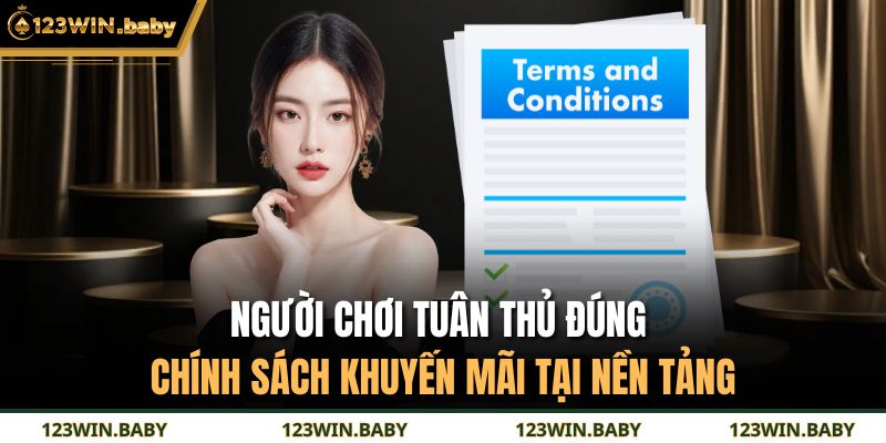 Điều Khoản Và Điều Kiện 123WIN 2 Người chơi tuân thủ đúng chính sách khuyến mãi tại nền tảng