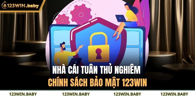 Chính Sách Bảo Mật 123Win 3 Nhà cái tuân thủ nghiêm chính sách bảo mật 123WIN