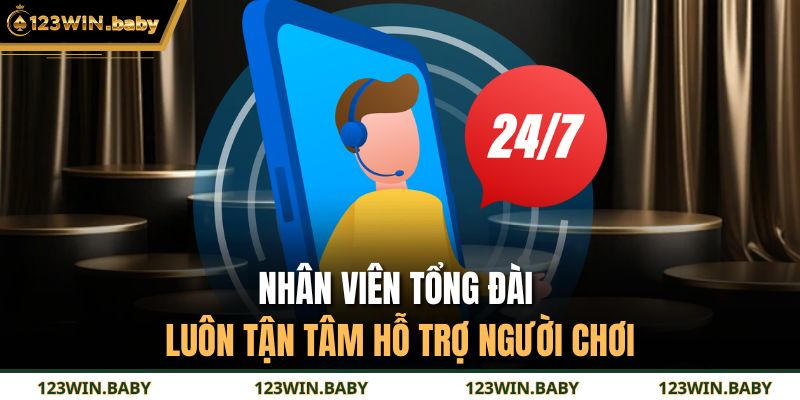 Nhân viên tổng đài luôn tận tâm hỗ trợ người chơi