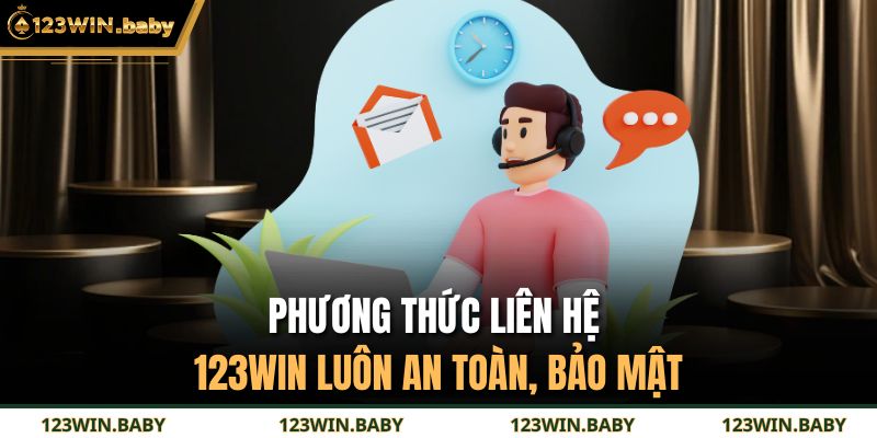 Phương thức liên hệ 123WIN luôn an toàn, bảo mật