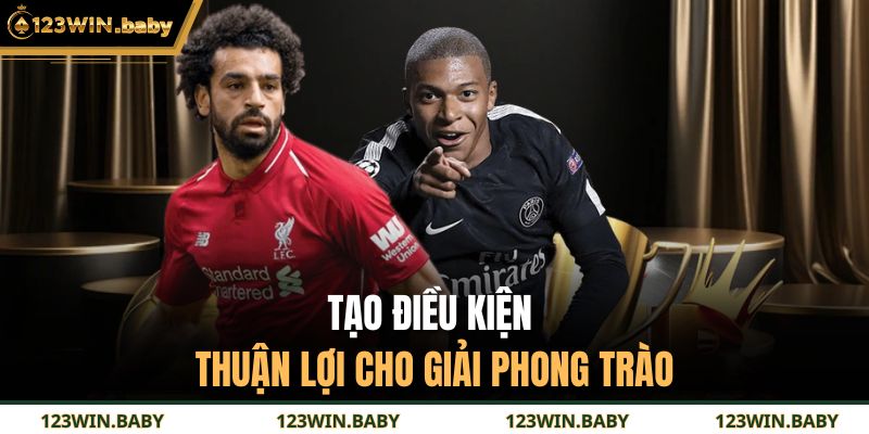 Tạo điều kiện thuận lợi cho giải phong trào